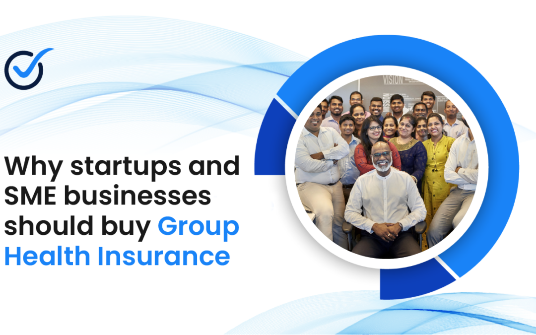 Why Startups and SME Businesses Should Buy Group Health Insurance